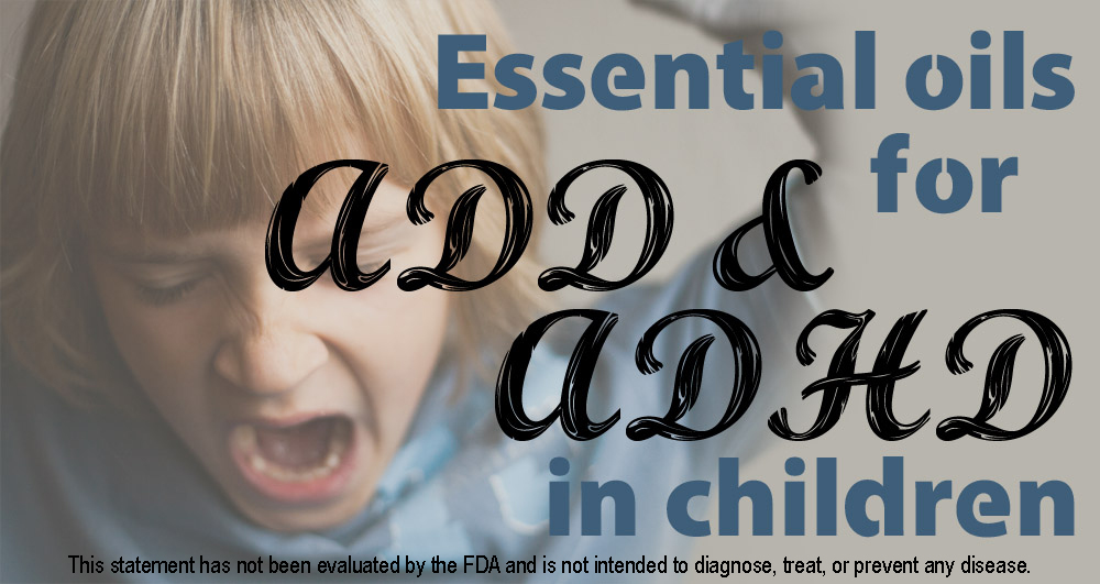 Essential Oils for ADHD 7 Top Oils BioSource Naturals